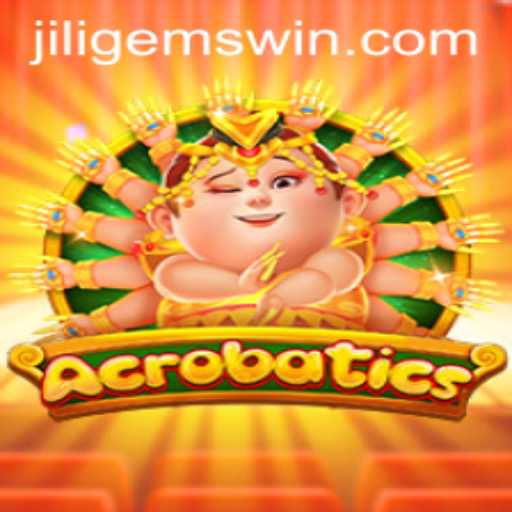 Acrobatics: A Thrilling Game Journey with JILIGems