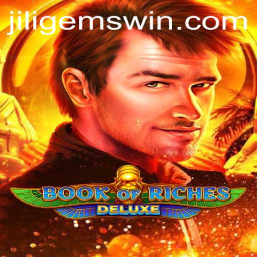 Exploring the Fascinating World of Book of Riches Deluxe and JILI Gems
