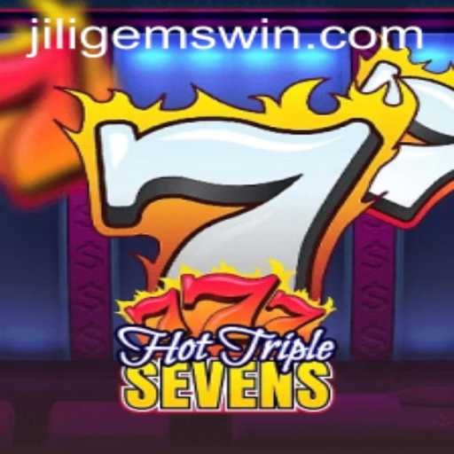 Discovering the Thrills of HotTripleSevens and JILIGems
