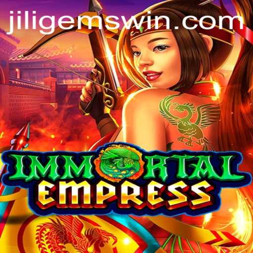 Enter the Enigmatic World of ImmortalEmpress: A Thrilling Adventure with JILIGems